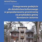 Tytuł: Zintegrowane podejście do dziedzictwa kulturowego w gospodarowaniu przestrzenią na przykładzie gminy Konstancin-Jeziorna
Autor: 
Wydawnictwo: Oficyna Wydawnicza Politechniki Warszawskiej
Formaty: PDF