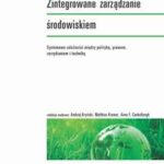 Tytuł: Zintegrowane zarządzanie środowiskiem. Systemowe zależności między polityką, prawem, zarządzaniem i techniką
Autor: Andrzej Kryński, Matthias Kramer, Aime F. Caekelbergh
Wydawnictwo: Wolters Kluwer
Formaty: PDF
