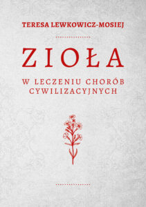 Tytuł: Zioła w leczeniu chorób cywilizacyjnych
Autor: Teresa Lewkowicz-Mosiej
Wydawnictwo: Zysk i S-ka
Formaty: EPUB, MOBI