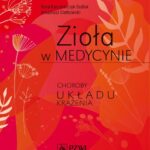 Tytuł: Zioła w medycynie. Choroby układu krążenia
Autor: Ilona Kaczmarczyk-Sedlak, Arkadiusz Ciołkowski
Wydawnictwo: PZWL
Formaty: MOBI, EPUB