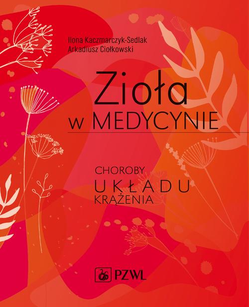 Tytuł: Zioła w medycynie. Choroby układu krążenia
Autor: Ilona Kaczmarczyk-Sedlak, Arkadiusz Ciołkowski
Wydawnictwo: PZWL
Formaty: MOBI, EPUB