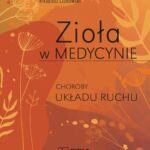 Tytuł: Zioła w Medycynie. Choroby układu ruchu
Autor: Ilona Kaczmarczyk-Sedlak, Arkadiusz Ciołkowski
Wydawnictwo: PZWL
Formaty: EPUB, MOBI