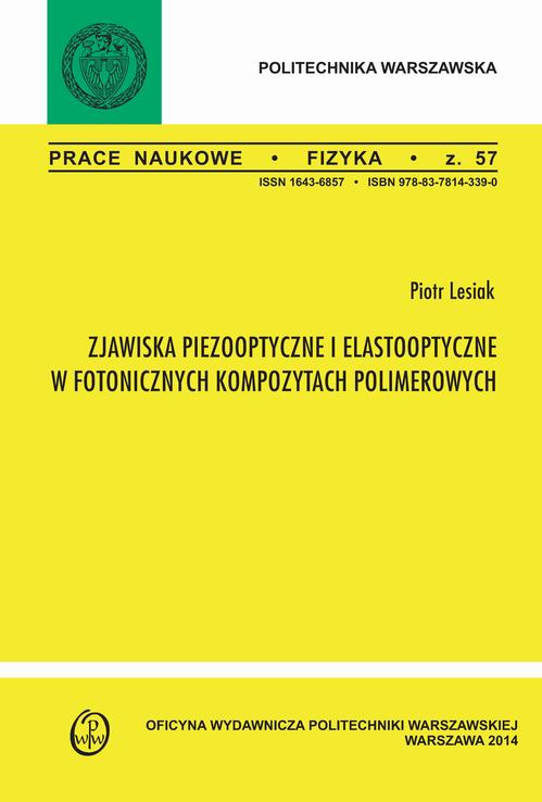 Tytuł: Zjawiska pizooptyczne i elastooptyczne w fotonicznych kompozytach polimerowych. Zeszyt "Fizyka" nr 57
Autor: Piotr Lesiak
Wydawnictwo: Oficyna Wydawnicza Politechniki Warszawskiej
Formaty: PDF