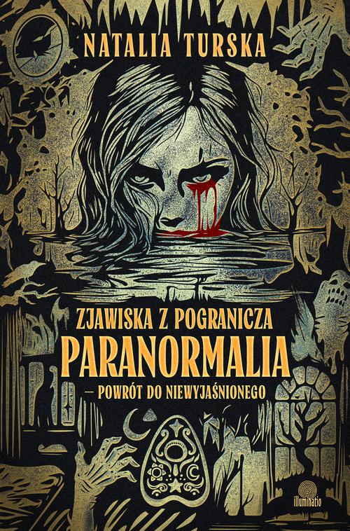Tytuł: Zjawiska z pogranicza
Autor: Natalia Turska
Wydawnictwo: Illuminatio
Formaty: MOBI, EPUB