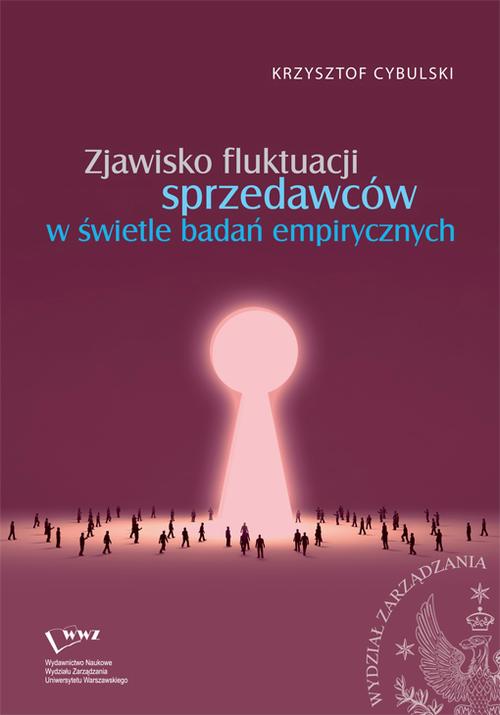 Tytuł: Zjawisko fluktuacji sprzedawców w świetle badań empirycznych
Autor: Krzysztof Cybulski
Wydawnictwo: Wydawnictwo Naukowe Wydziału Zarządzania UW
Formaty: PDF