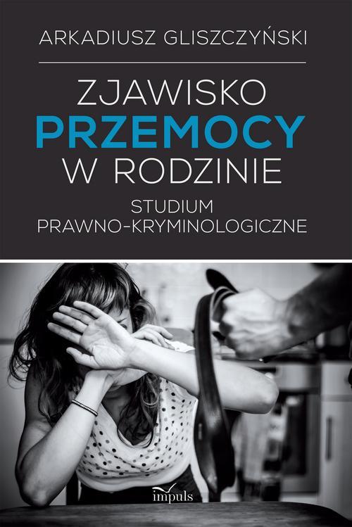 Tytuł: Zjawisko przemocy w rodzinie
Autor: Gliszczyński Arkadiusz
Wydawnictwo: Impuls
Formaty: MOBI, EPUB