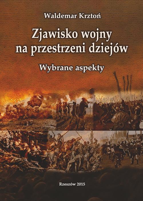 Tytuł: Zjawisko wojny na przestrzeni dziejów. Wybrane aspekty
Autor: Waldemar Krztoń
Wydawnictwo: Politechnika Rzeszowska
Formaty: PDF