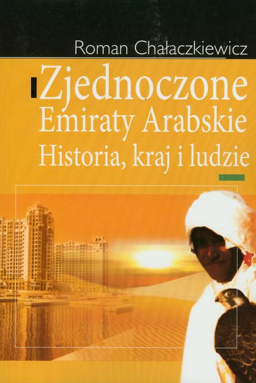 Tytuł: Zjednoczone Emiraty Arabskie
Autor: Roman Chałaczkiewicz
Wydawnictwo: Aspra
Formaty: PDF