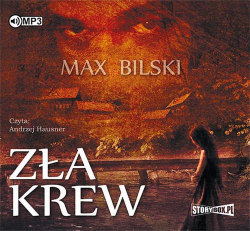 Tytuł: Zła krew
Autor: Max Bilski
Wydawnictwo: Storybox
Formaty: MP3
