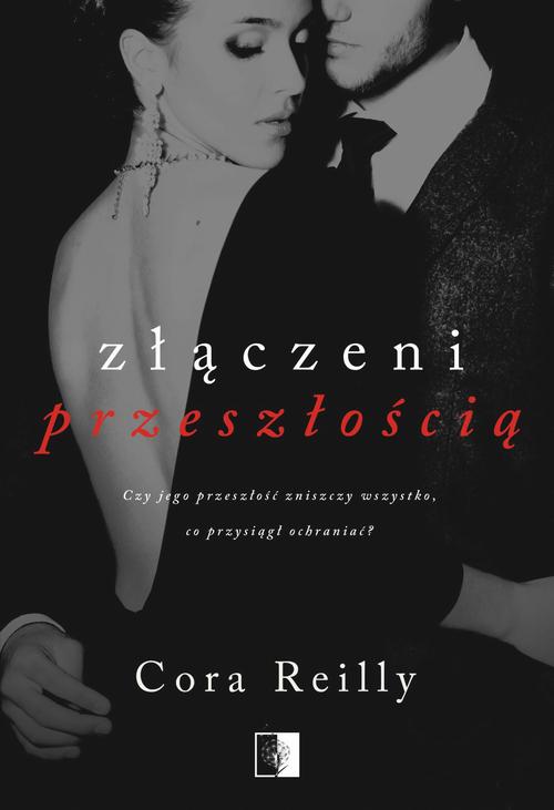 Tytuł: Złączeni przeszłością
Autor: Cora Reilly
Wydawnictwo: NieZwykłe
Formaty: MOBI, EPUB, PDF