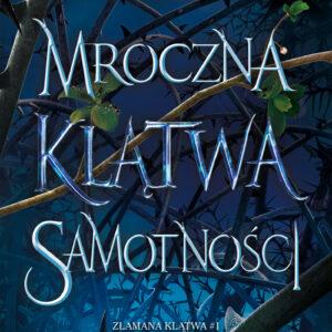 Tytuł: Złamana klątwa (#1). Mroczna klątwa samotności
Autor: Brigid Kemmerer
Wydawnictwo: Nowe Strony
Formaty: EPUB, MOBI