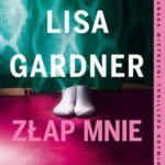 Tytuł: ZŁAP MNIE
Autor: Lisa Gardner
Wydawnictwo: Albatros
Formaty: EPUB