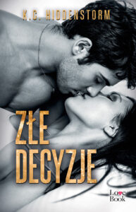 Tytuł: Złe decyzje
Autor: K.C. Hiddenstorm
Wydawnictwo: Pascal e-booki
Formaty: EPUB, MOBI