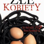 Tytuł: Złe kobiety
Autor: Jan Stradling
Wydawnictwo: Demart
Formaty: MOBI, EPUB