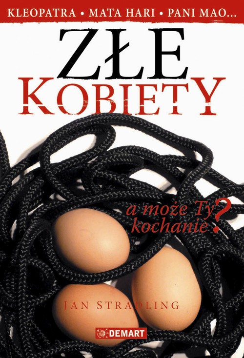 Tytuł: Złe kobiety
Autor: Jan Stradling
Wydawnictwo: Demart
Formaty: MOBI, EPUB