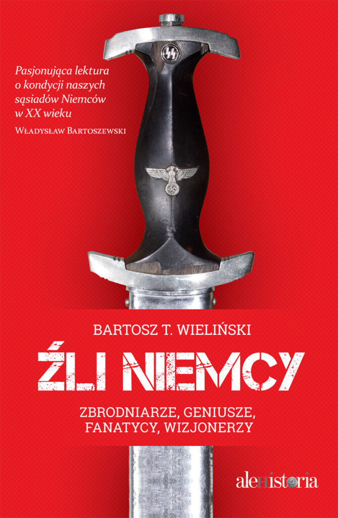 Źli Niemcy. Zbrodniarze, geniusze, fanatycy, wizjonerzy — okładka