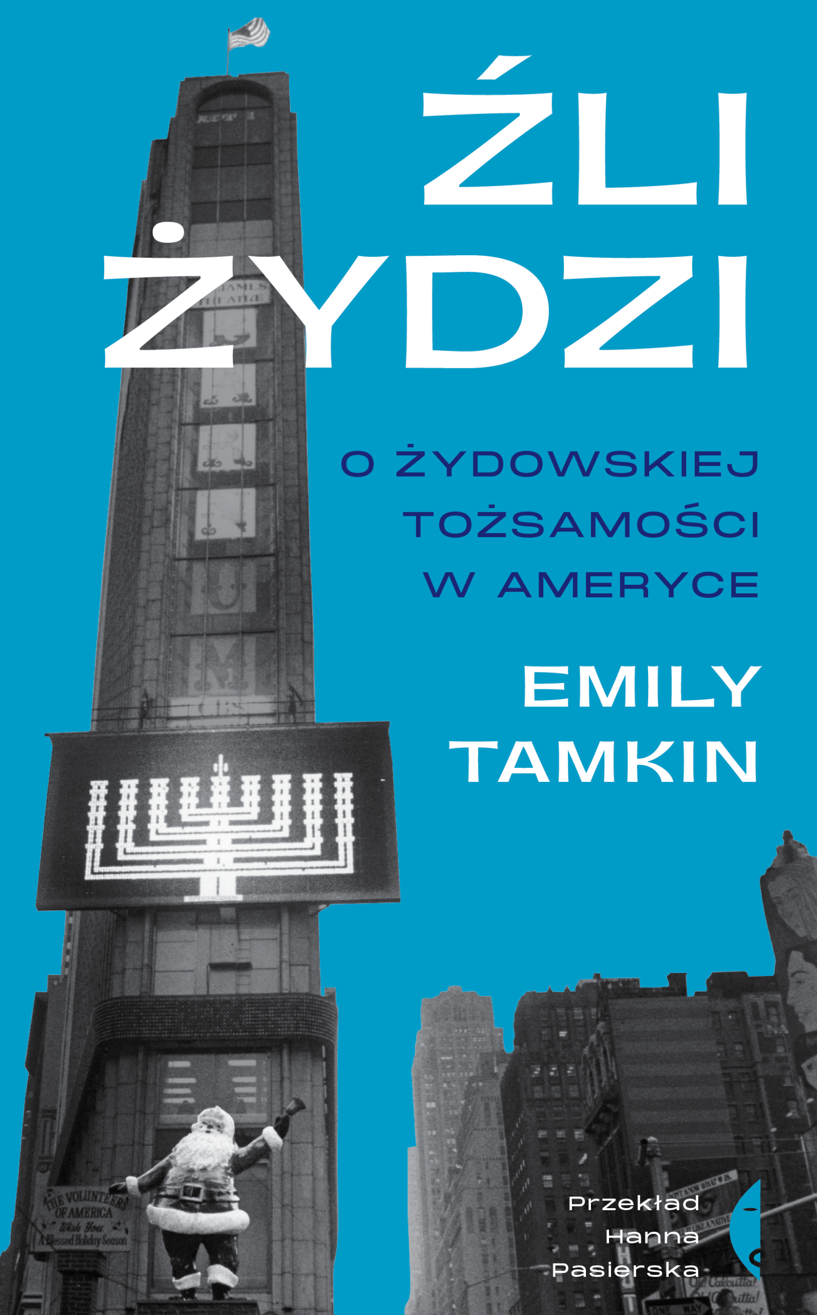 Tytuł: Źli Żydzi. O żydowskiej tożsamości w Ameryce
Autor: Emily Tamkin
Wydawnictwo: Wydawnictwo Czarne
Formaty: EPUB, MOBI