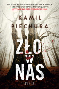 Tytuł: Zło w nas
Autor: Kamil Piechura
Wydawnictwo: FILIA
Formaty: EPUB, MOBI