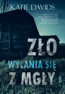 Tytuł: Zło wyłania się z mgły
Autor: Katie Davids
Wydawnictwo: Mroczne historie
Formaty: EPUB, MOBI