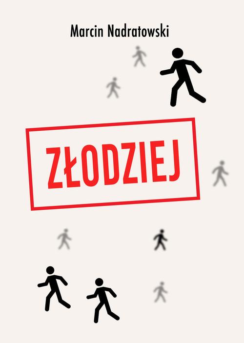 Tytuł: Złodziej
Autor: Marcin Nadratowski
Wydawnictwo: Wydawnictwo e-bookowo
Formaty: EPUB, PDF, MOBI