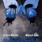 Tytuł: Złodzieje motyli
Autor: Barbara Mikulska, Wojciech Gunia
Wydawnictwo: Alegoria
Formaty: MOBI, EPUB