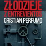 Tytuł: Złodzieje z Entrevientos
Autor: Cristian Perfumo
Wydawnictwo: Studio Link Piotr Jarco
Formaty: MOBI, EPUB, PDF