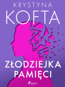 Tytuł: Złodziejka pamięci
Autor: Krystyna Kofta
Wydawnictwo: SAGA Egmont
Formaty: EPUB, MOBI