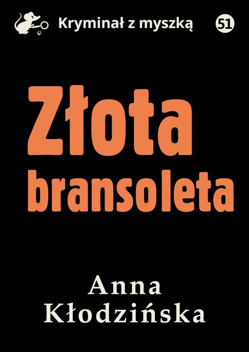 Tytuł: Złota bransoleta
Autor: Anna Kłodzińska
Wydawnictwo: Estymator
Formaty: MOBI, EPUB, PDF