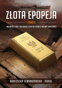 Tytuł: Złota epopeja
Autor: Agnieszka Lewandowska-Kąkol
Wydawnictwo: Fronda
Formaty: EPUB, MOBI