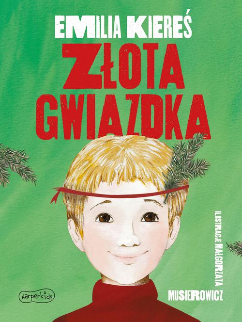 Tytuł: Złota gwiazdka
Autor: Emilia Kiereś
Wydawnictwo: HarperKids
Formaty: MOBI, EPUB