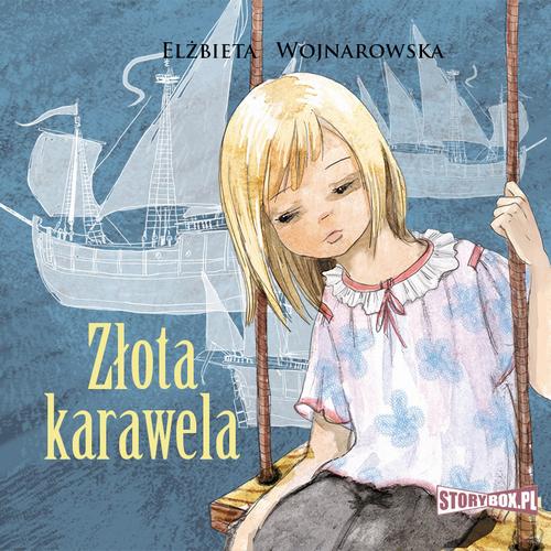 Tytuł: Złota karawela
Autor: Elżbieta Wojnarowska
Wydawnictwo: Storybox
Formaty: MP3