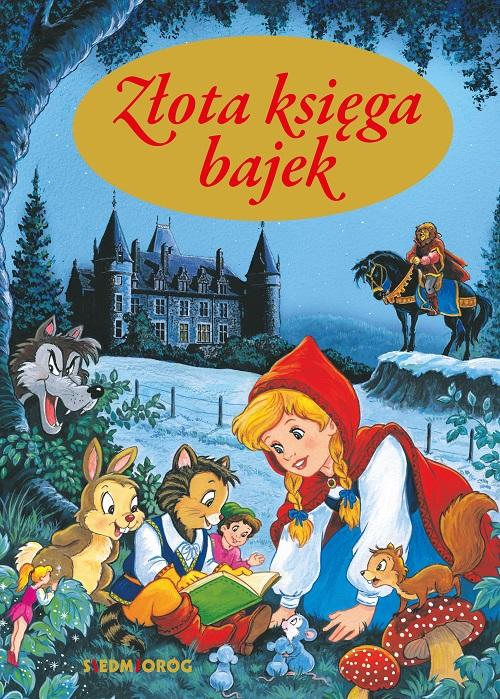 Tytuł: Złota Księga Bajek
Autor: Charles Perrault, J.W. Grimm, H.Ch. Andersen, Tamara Michałowska
Wydawnictwo: Siedmioróg
Formaty: EPUB, MOBI