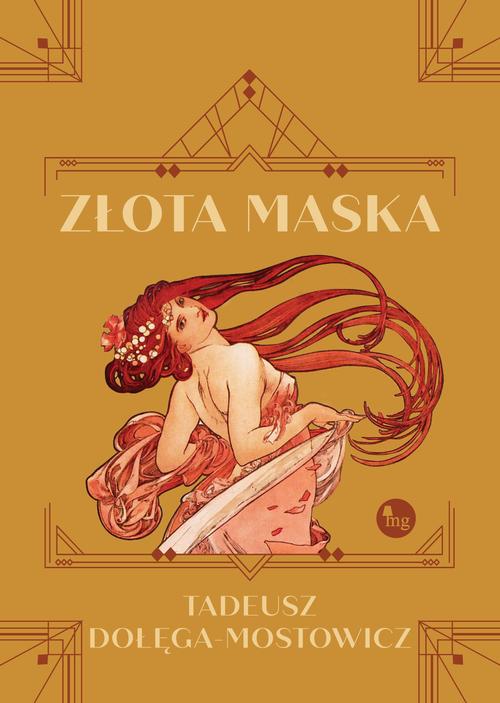 Tytuł: Złota maska
Autor: Tadeusz Dołęga-Mostowicz
Wydawnictwo: MG
Formaty: MOBI, EPUB