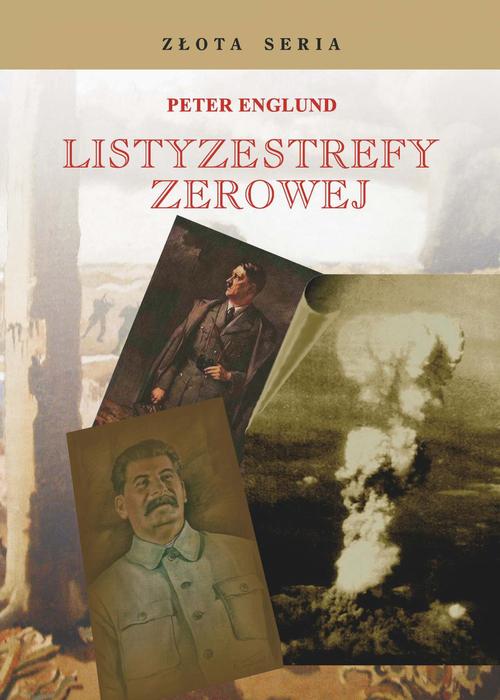 Tytuł: Złota Seria. Listy ze strefy zerowej
Autor: Peter Englund
Wydawnictwo: Finna
Formaty: EPUB, MOBI