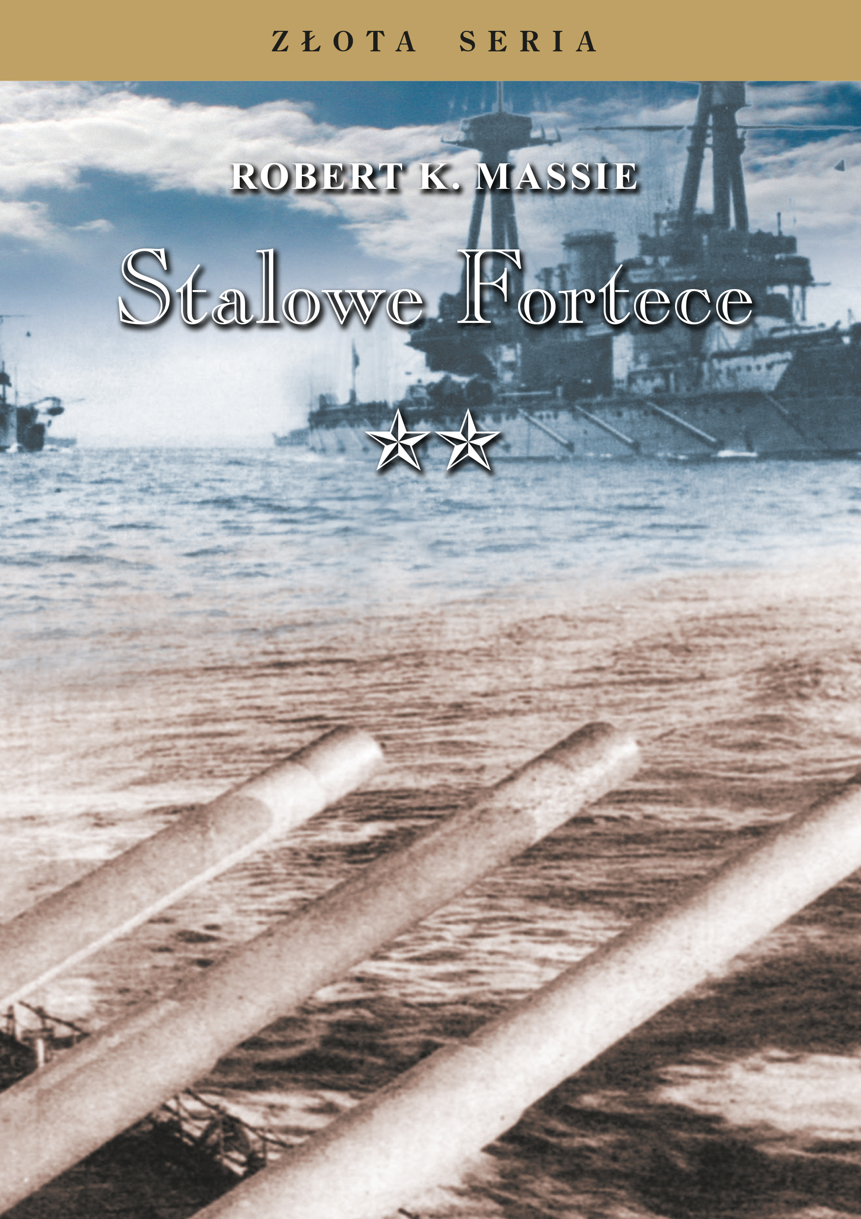 Tytuł: Złota Seria. Stalowe Fortece Tom 2
Autor: Robert K. Massie
Wydawnictwo: Fundacja Historia.pl
Formaty: EPUB, PDF, MOBI