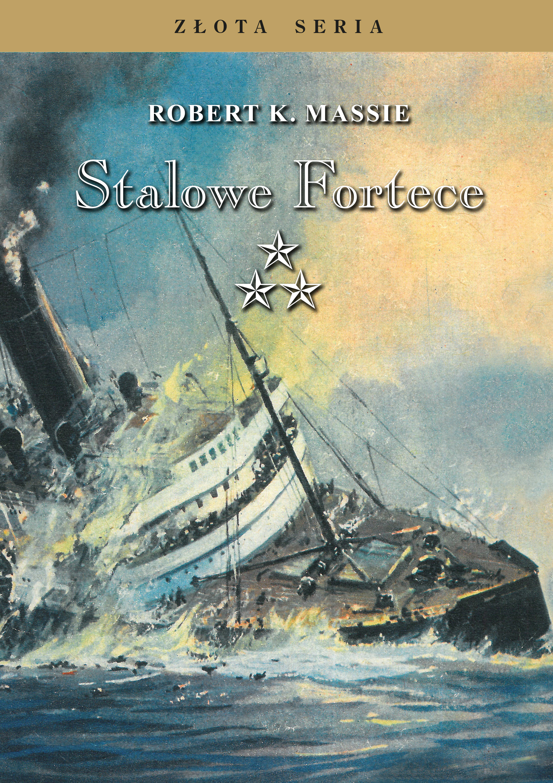 Tytuł: Złota Seria. Stalowe Fortece Tom 3
Autor: Robert K. Massie
Wydawnictwo: Fundacja Historia.pl
Formaty: EPUB, PDF, MOBI