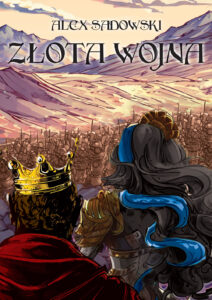 Tytuł: Złota Wojna
Autor: Aleks Sadowski
Wydawnictwo: Sorus
Formaty: EPUB, PDF, MOBI