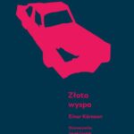 Tytuł: Złota wyspa
Autor: Einar Kárason
Wydawnictwo: Marpress
Formaty: MOBI, EPUB, PDF