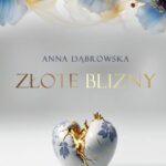 Tytuł: Złote blizny
Autor: Anna Dąbrowska
Wydawnictwo: Amare
Formaty: EPUB, MOBI