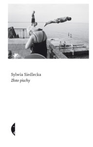 Tytuł: Złote piachy
Autor: Sylwia Siedlecka
Wydawnictwo: Wydawnictwo Czarne
Formaty: EPUB, MOBI