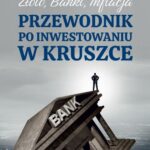 Tytuł: Złoto banki inflacja. Przewodnik po inwestowaniu w kruszce
Autor: Mateusz Siekierski, Łukasz Witta
Wydawnictwo: Szlachetne Inwestycje
Formaty: MOBI, EPUB, PDF