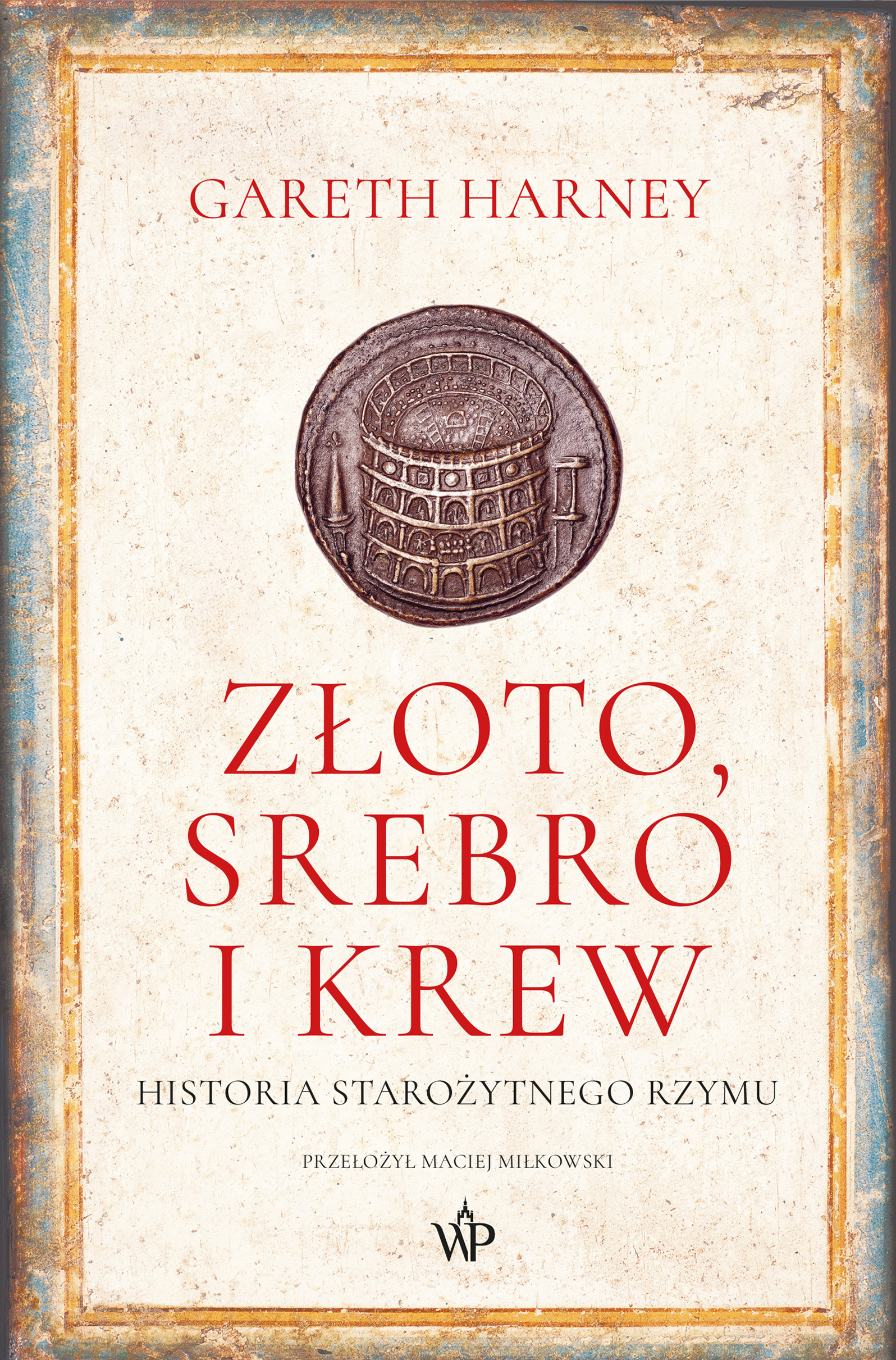 Złoto, srebro i krew. Historia starożytnego Rzymu — okładka e-booka