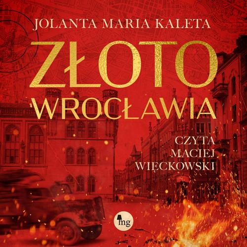 Tytuł: Złoto Wrocławia
Autor: Jolanta Maria Kaleta
Wydawnictwo: MG
Formaty: MP3