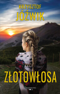 Tytuł: Złotowłosa
Autor: Krzysztof Jóźwik
Wydawnictwo: Wydawnictwo Nocą
Formaty: EPUB, MOBI