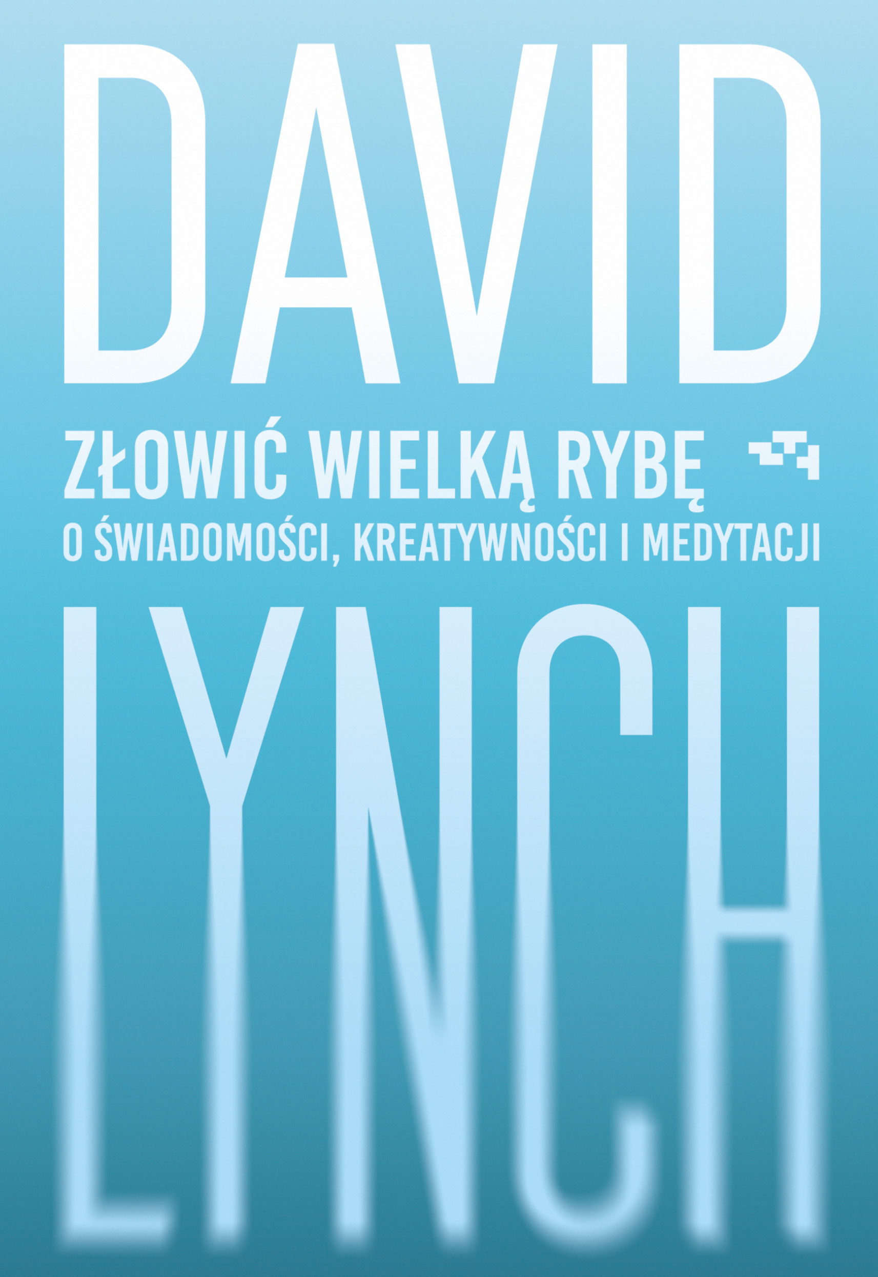 Tytuł: Złowić wielką rybę. O świadomości, kreatywności i medytacji
Autor: David Lynch
Wydawnictwo: Relacja
Formaty: EPUB, MOBI