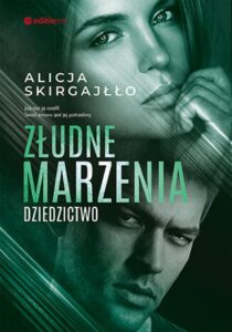 Tytuł: Złudne marzenia. Dziedzictwo
Autor: Alicja Skirgajłło
Wydawnictwo: EditioRed
Formaty: EPUB, MOBI