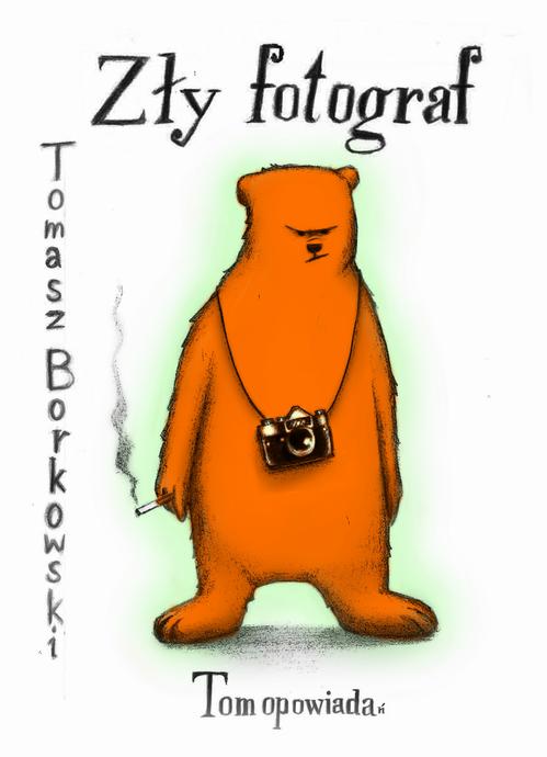 Tytuł: Zły fotograf
Autor: Tomasz Borkowski
Wydawnictwo: Wydawnictwo e-bookowo
Formaty: PDF, EPUB, MOBI
