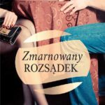Tytuł: Zmarnowany rozsądek
Autor: Izabela Grabda
Wydawnictwo: Lucky
Formaty: MOBI, EPUB