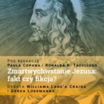 Tytuł: Zmartwychwstanie Jezusa: fakt czy fikcja? Debata Williama Lane’a Craiga i Gerda Lüdemanna
Autor: Paul Copan, Ronald K. Tacelli
Wydawnictwo: Fundacja Prodoteo
Formaty: MOBI, EPUB, PDF