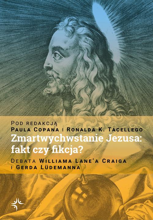Tytuł: Zmartwychwstanie Jezusa: fakt czy fikcja? Debata Williama Lane’a Craiga i Gerda Lüdemanna
Autor: Paul Copan, Ronald K. Tacelli
Wydawnictwo: Fundacja Prodoteo
Formaty: MOBI, EPUB, PDF